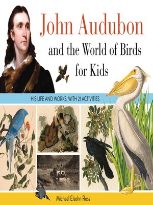 cover image of John Audubon and the World of Birds for Kids